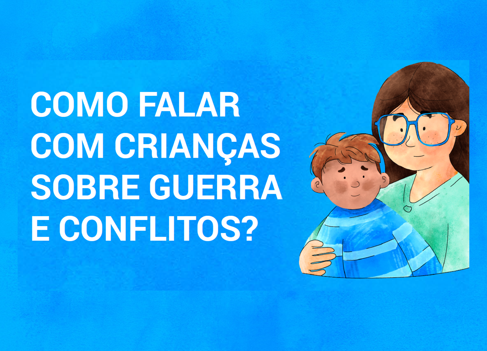 Poster 'Como falar com crianças sobre guerra e conflitos'