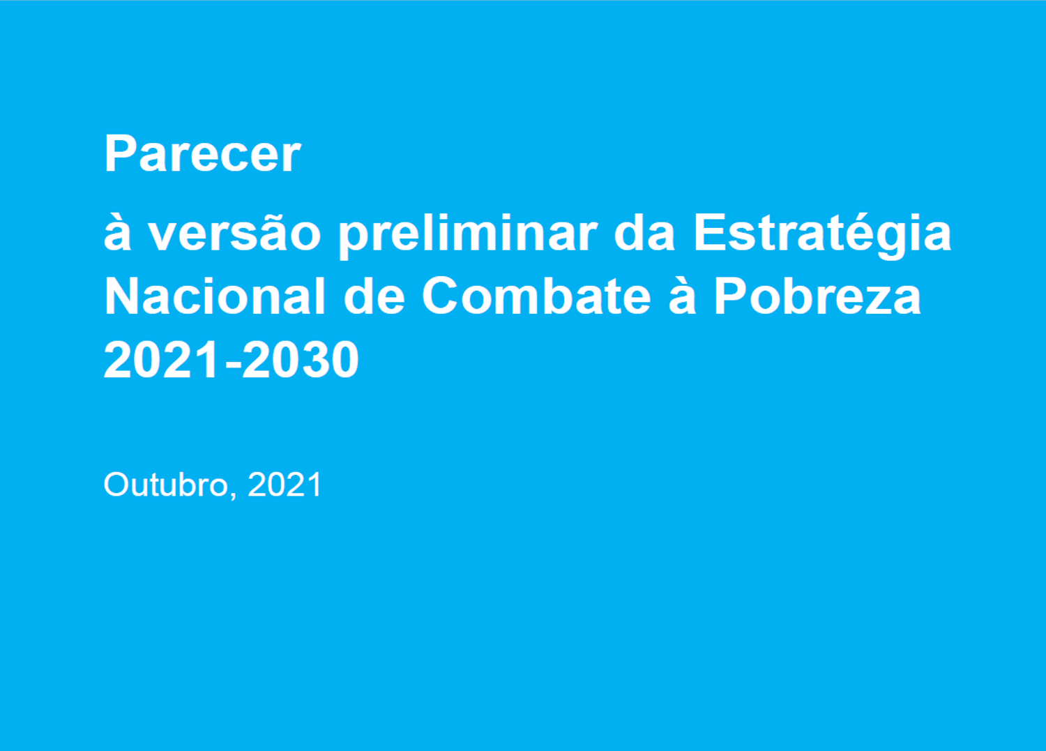 Parecer conjunto à versão preliminar da Estratégia Nacional de Combate à Pobreza 2021-2030 (outubro, 2021)