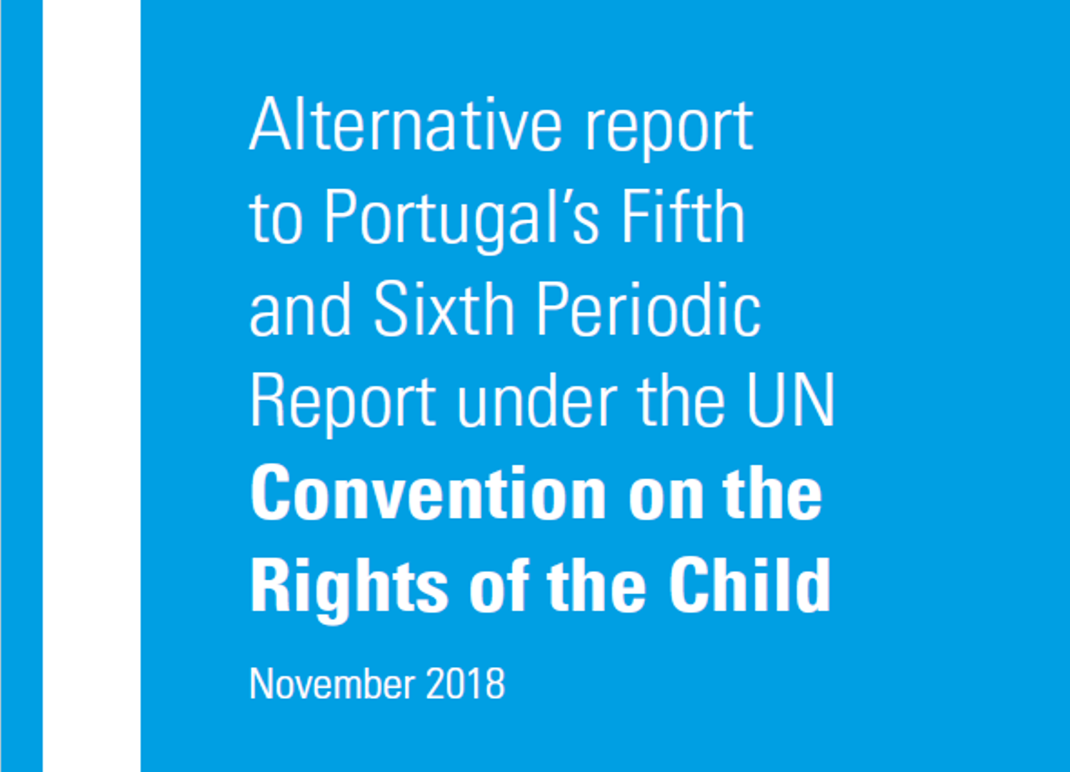 Alternative report to Portugal’s Fifth and Sixth Periodic Report under the UN Convention on the Rights of Child (novembro, 2018) 