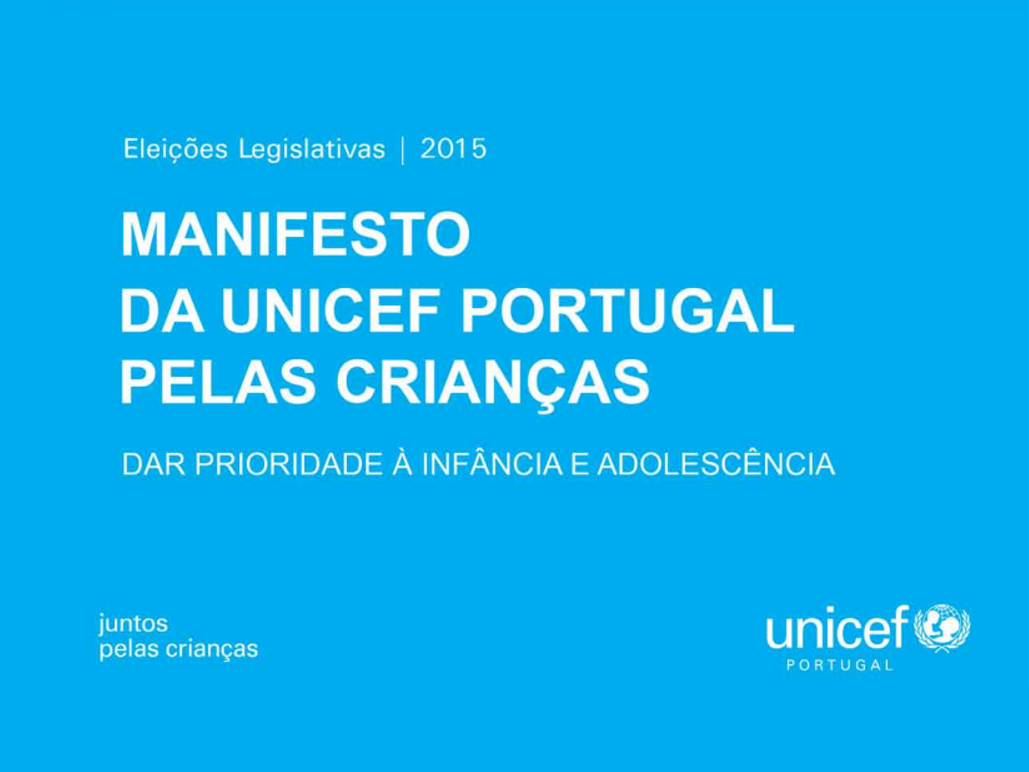 Manifesto da UNICEF Portugal pelas Crianças | Dar prioridade à infância e adolescência 2015