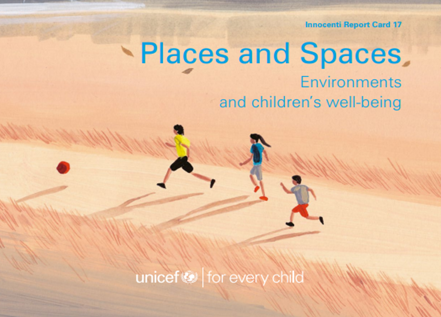Report Card 17, Places and Spaces Environments and children’s well-being (2022) 